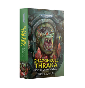 Ghazghkull Thraka : Prophet of the Waaagh!